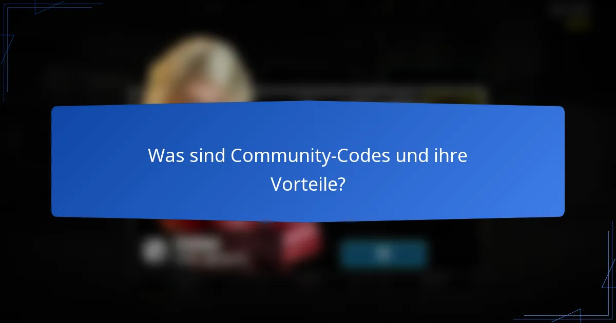 Was sind Community-Codes und ihre Vorteile?